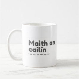 Maith an cailín jetzt auf den Wasserkocher legen Kaffeetasse