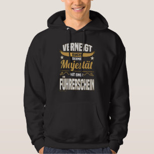 Majestät Führerschein Fahrer Anfänger sagend Hoodie