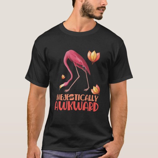 Majestisch Awkward Flamingo Funny Animals Spaß T-Shirt (Vorderseite)