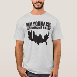 Majonäse ruiniert unsere Nation T-Shirt