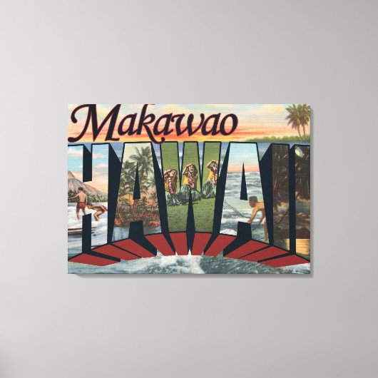 Makawao, Hawaii - Große Buchstabenszenen Leinwanddruck (Vorderseite)