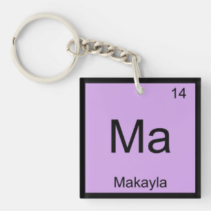 Makayla Name Chemie Element Periodensystem Schlüsselanhänger