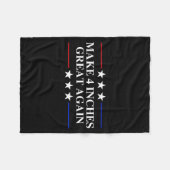 Make 4 Inches Great Again, American Litical Quote Fleecedecke (Vorderseite (Horizontal))