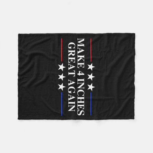 Make 4 Inches Great Again, American Litical Quote Fleecedecke (Vorderseite (Horizontal))