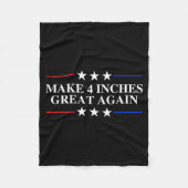 Make 4 Inches Great Again, American Litical Quote  Fleecedecke (Vorderseite)