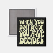 Make A Choice Quote  Magnet (Vorderseite/Rückseite)