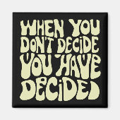Make A Choice Quote  Magnet (Vorne)