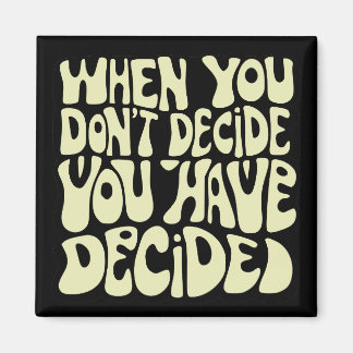 Make A Choice Quote  Magnet