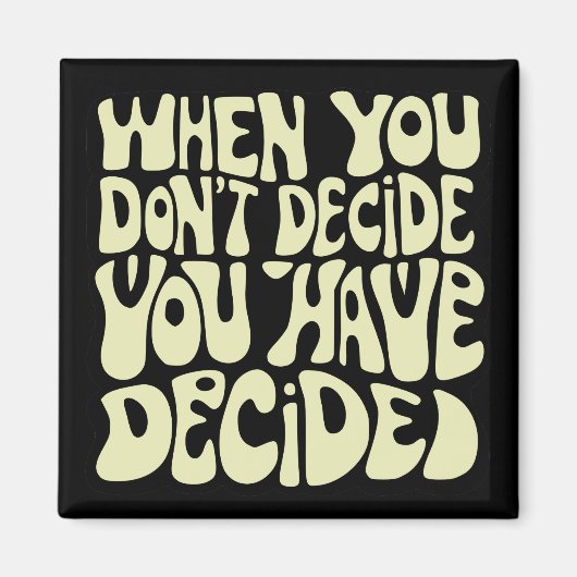 Make A Choice Quote  Magnet (Vorne)