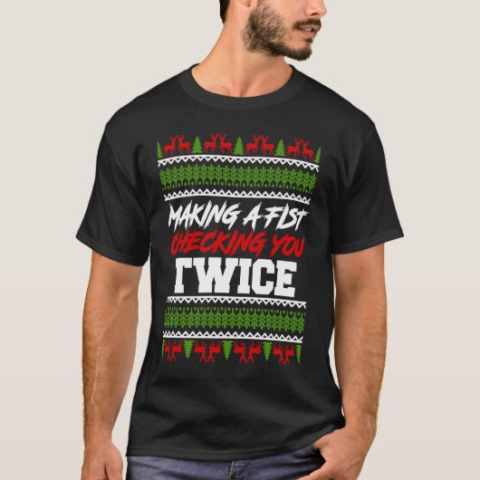Make a fist and check twice Christmas items T-Shirt (Vorderseite)
