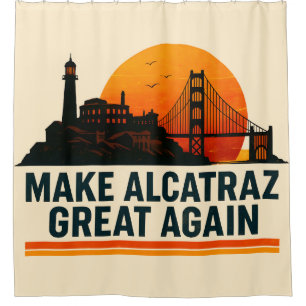Make Alcatraz Great Again Lustig Duschvorhang