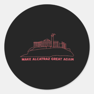 Make Alcatraz Great Again Lustig Trump Alcatraz Vi Runder Aufkleber