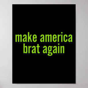 Make America Brat Again Kamala 2024 Trump Parodie  Poster