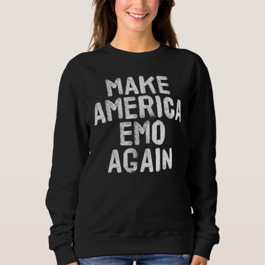 MAKE AMERICA EMO AGAIN Goth US Idea Sweatshirt (Vorderseite)
