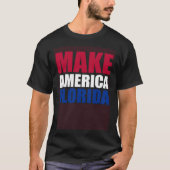 Make America Florida  Politics Election Supporter  T-Shirt (Vorderseite)