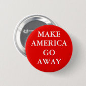 "MAKE AMERICA GO AWAY"-Knopf Button (Vorne & Hinten)