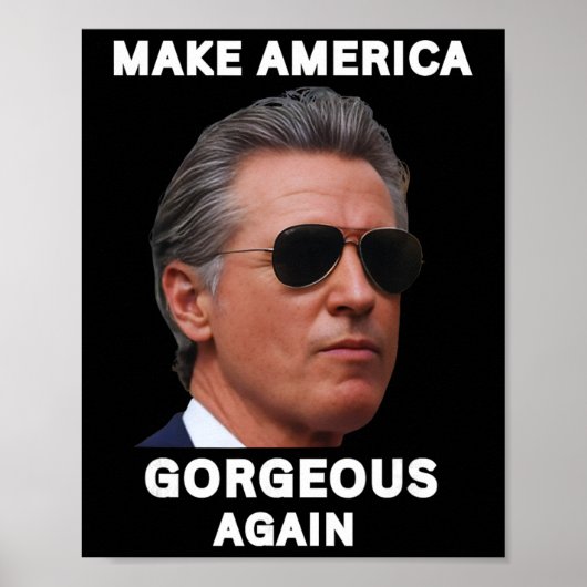 Make America Gorgeous Again Gavin Newsom Trolling Poster (Vorne)