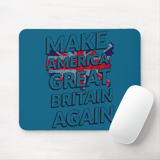 Make America Great Britain Again Shirt  Mousepad (Mit Mouse)