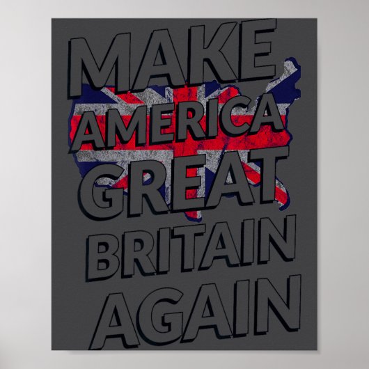 Make America Great Britain Again Shirt  Poster (Vorne)