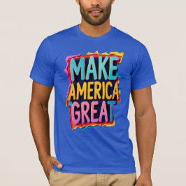 Make America Great Tee Shirt Bold Patriotic