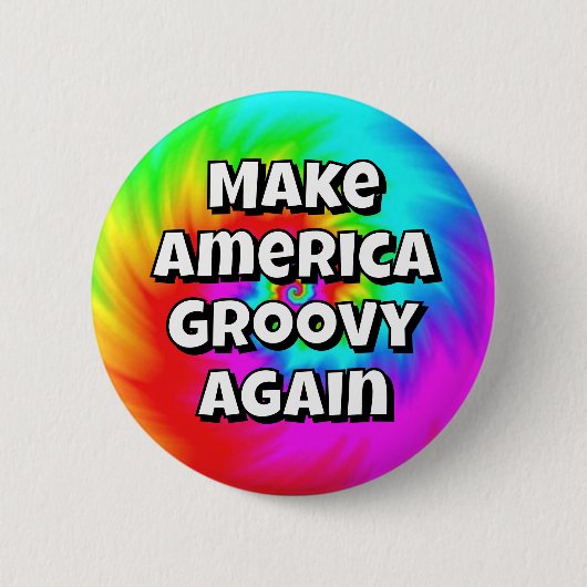 Make America Groovy Again (ändere die Worte) Button (Vorderseite)