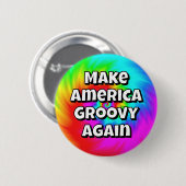Make America Groovy Again (ändere die Worte) Button (Vorne & Hinten)