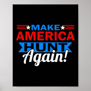 Make America Hunt Again Patriotisches Jagen  Poster