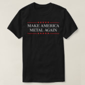 Make America Metal Again 292 T-Shirt (Design vorne)