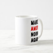 Make America Normal Again Kaffeetasse (VorderseiteRechts)