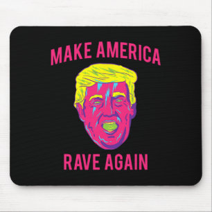 Make America Rave Again Shirt Lustig Edm Trump  Mousepad