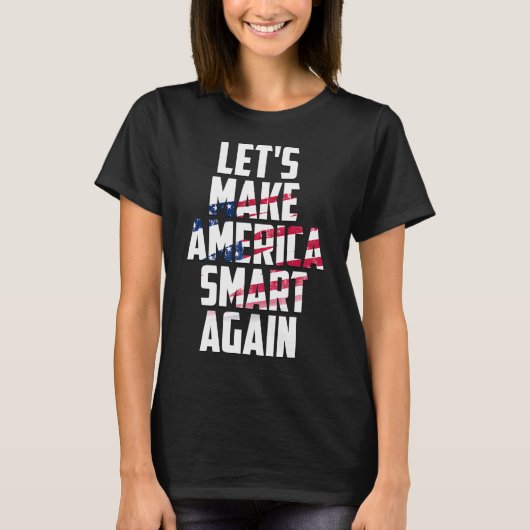 Make America Smart Again Black T-Shirt (Vorderseite)