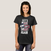 Make America Smart Again Black T-Shirt (Vorne ganz)