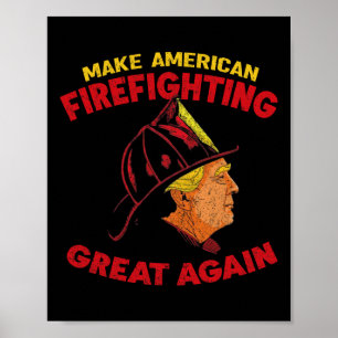 Make American Firefighting Great Again Trump Feuer Poster