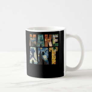 MAKE ART Funny Artist Artistic Spaß Malerei Cool Kaffeetasse