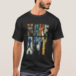 MAKE ART Funny Artist Artistic Spaß Malerei Cool T-Shirt