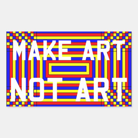 Make Art Not Art Sticker (Vorderseite)
