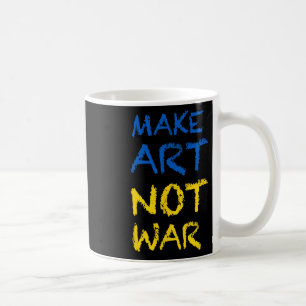 Make Art Not War Farben Flagge Ukraine Kaffeetasse