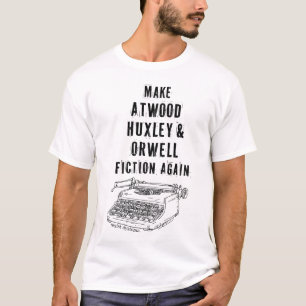 Make Atwood, Huxley & Orwell Fiktion Wieder Shirt