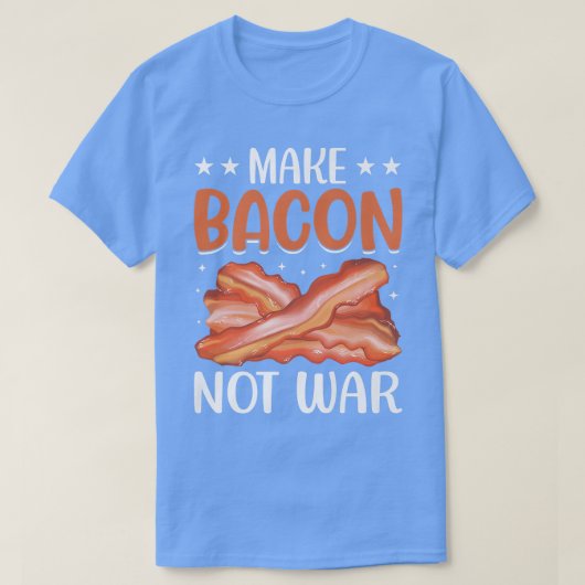 Make Bacon Not War - Funny Pig Fleisch Schweinefle T-Shirt (Design vorne)