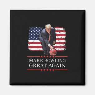 Make Bowling Great Again - Lustige Trump Bowling P Magnet
