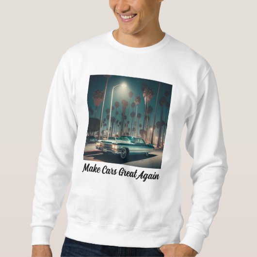 Make Cars Great Again Sweatshirt (Vorderseite)