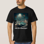 Make Cars Great Again T-Shirt<br><div class="desc">Most modern cars have no real style. They look very plain or just flat out ugly. Whatever happened to the days when cars were rolling works of art? This is the perfect item for any classic car lover or car enthusiast that wants to make a statement.</div>
