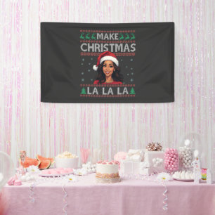 Make Christmas La La La La Ugly Xmas Sweater Kamal Banner