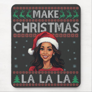 Make Christmas La La La La Ugly Xmas Sweater Kamal Mousepad
