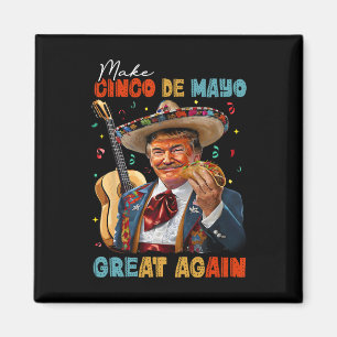 Make Cinco De Mayo Great Again Trump Gitarre Tacos Magnet