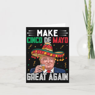 Make Cinco De Mayo Great Nogain Shirt Donald Trump Karte