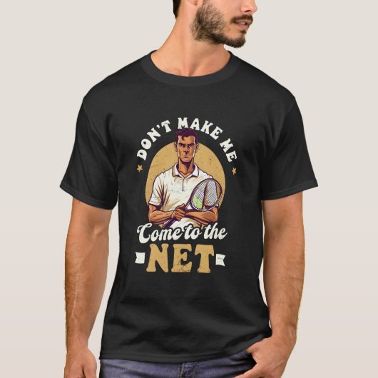 Make Come To Net Tennis Player T-Shirt (Vorderseite)