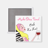 "Make Diva Time" / Ooh-La-Magnete Magnet (Vorderseite/Rückseite)
