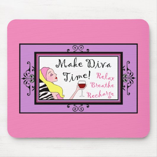 "Make Diva Time"/ Relax Breaaise Recharge Mousepad (Vorne)