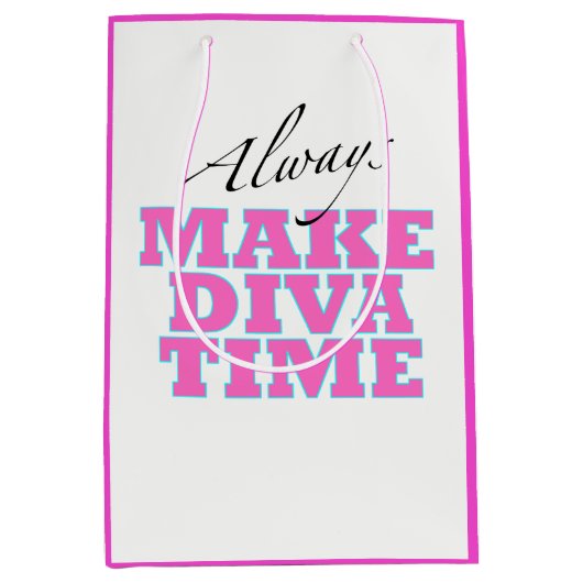 "Make Diva Time"/ Relax / Immer! Mittlere Geschenktüte (Vorderseite)